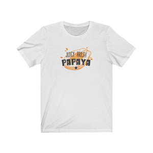 Papaya Unisex tee that has the artwork of a Papaya with the words Juicy Fresh Papaya in the color white